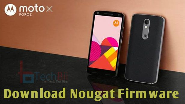 Moto X Force Nougat Update: Download OTA Firmware - TechBii