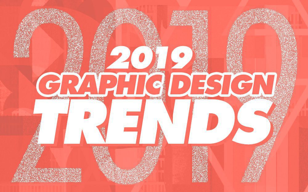 2019 graphics design trends