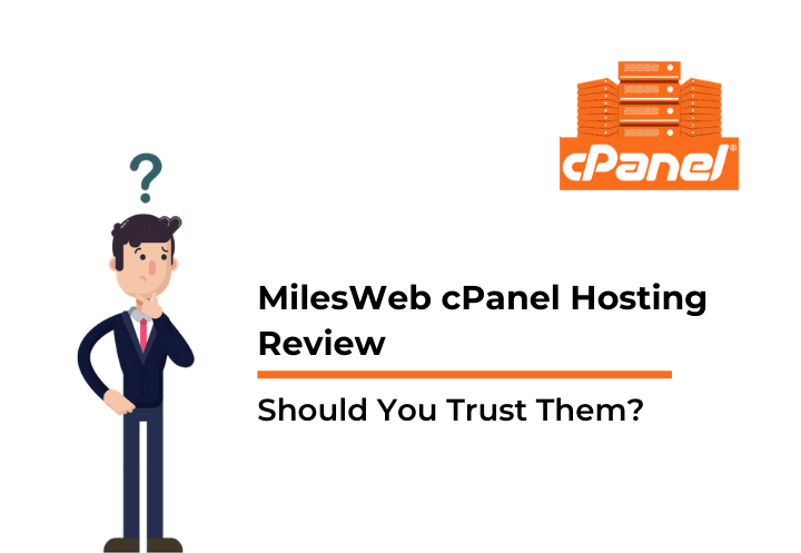 MilesWeb cPanel Hosting Review: Should You Trust Them?