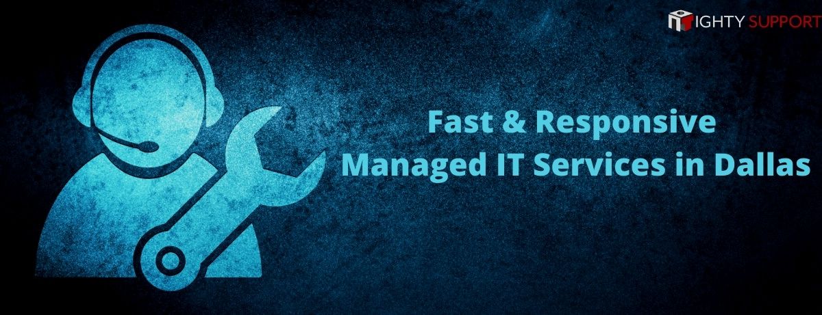 Fast & Responsive Managed IT Services in Dallas 