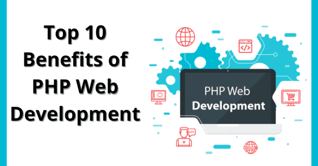 Top 10 Benefits of PHP web development