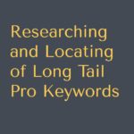 Long Tail Pro Keywords : How to Research & Locate