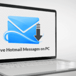 How to Save Hotmail Messages on PC?