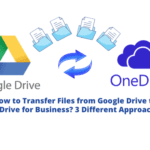C:\Users\Dell\OneDrive\Desktop\How to Transfer Files from Google Drive to OneDrive for Business 3 Different Approaches .png