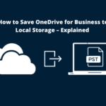 C:\Users\Dell\OneDrive\Desktop\How to Save OneDrive for Business to Local Storage – Explained .png
