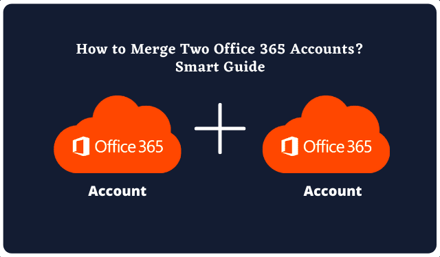 Merge Two Office 365 Email Accounts