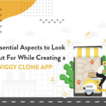 Essential Aspects to Look Out For While Creating a Swiggy Clone App