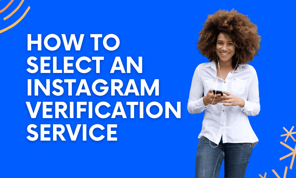 How To Select an Instagram Verification Service?