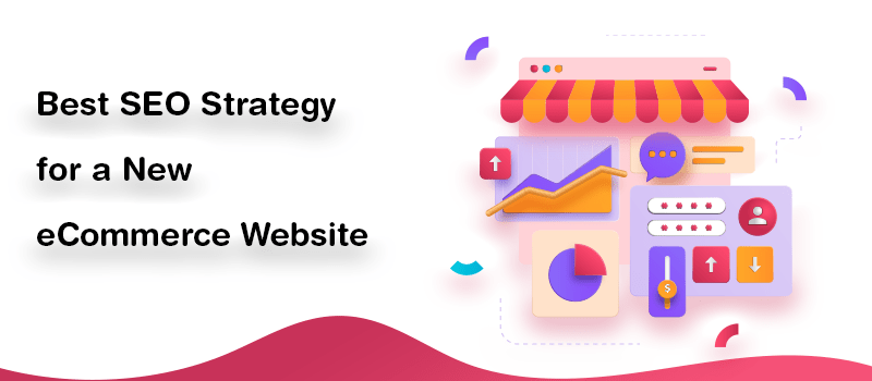 Best SEO Strategy for a New eCommerce Website