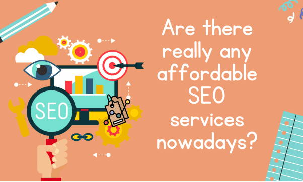 Are there really any affordable SEO services nowadays
