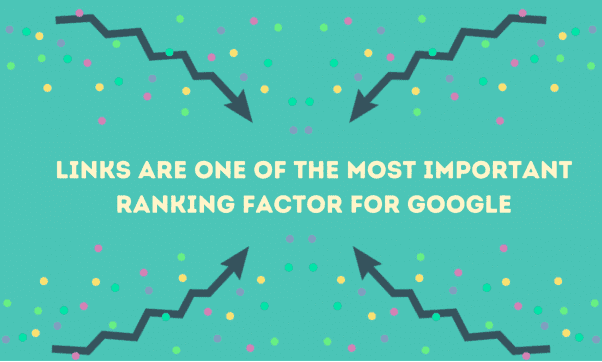 Links are one of the most important ranking factor for Google