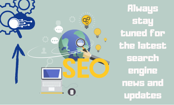 Always stay tuned for the latest search engine news and updates