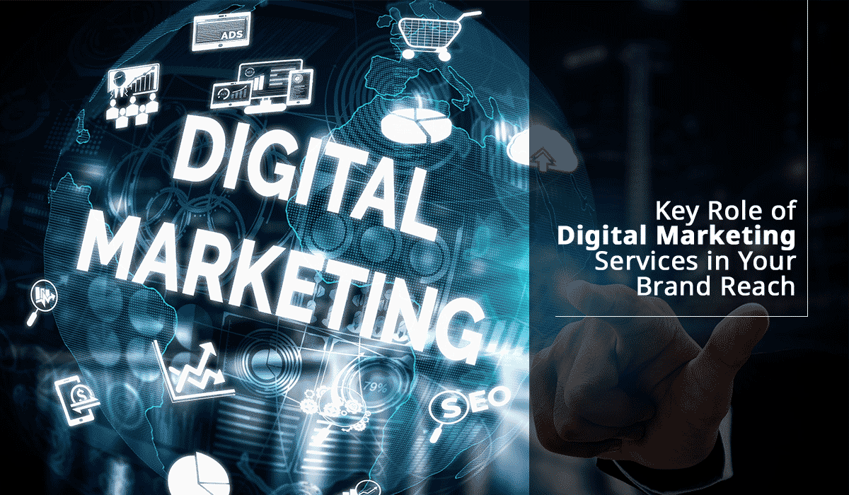 Key-Role-of-Digital-Marketing-Services-in-Your-Brand-Reach