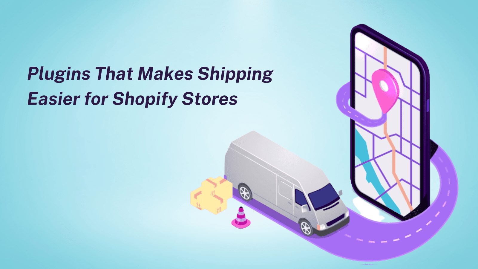 Plugins That Makes Shipping Easier for Shopify Stores