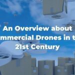 An Overview About Commercial Drones in the 21st Century
