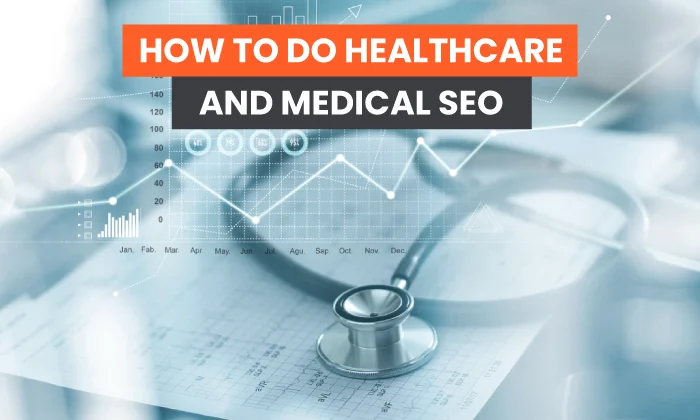 How To Do SEO On Healthcare And Medical Websites