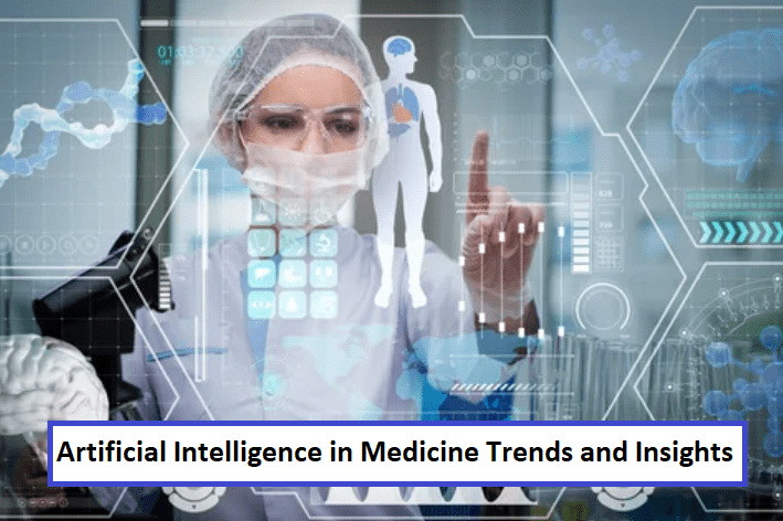 Artificial Intelligence in Medicine Trends and Insights