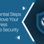 11 Essential Steps To Improve Your WordPress Website Security