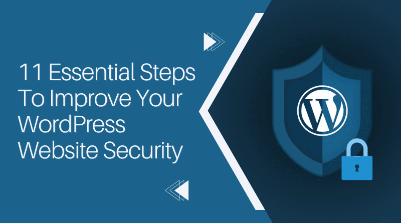 11 Essential Steps To Improve Your WordPress Website Security