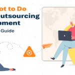 Planning to Outsource Your IT Requirements? Avoid Making These 8 Common Mistakes