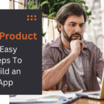 SaaS Product: 7 Easy Steps to Build an App