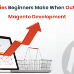 7 Strategies Beginners Make When Outsourcing Magento Development