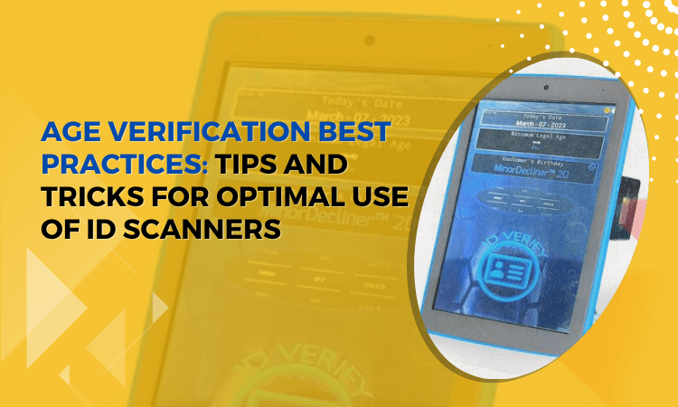 ID Scanner Best Practices: Tips for Age Verification