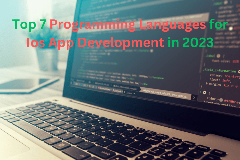 Top 7 Programming Languages for iOS App Development in 2023