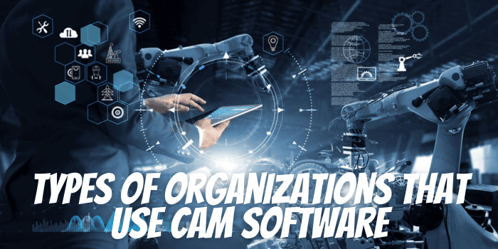 Who Uses CAM Software?
