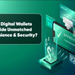Secure & Convenient Digital Wallets with Mobile Payments