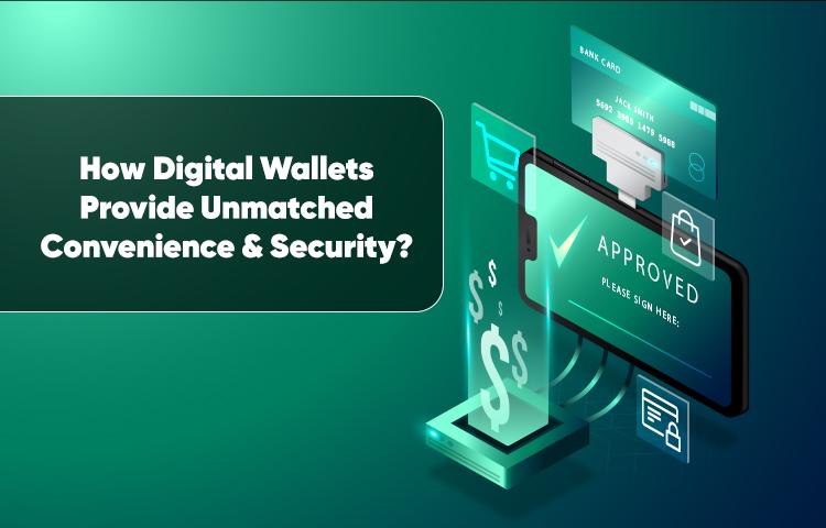 Secure & Convenient Digital Wallets with Mobile Payments