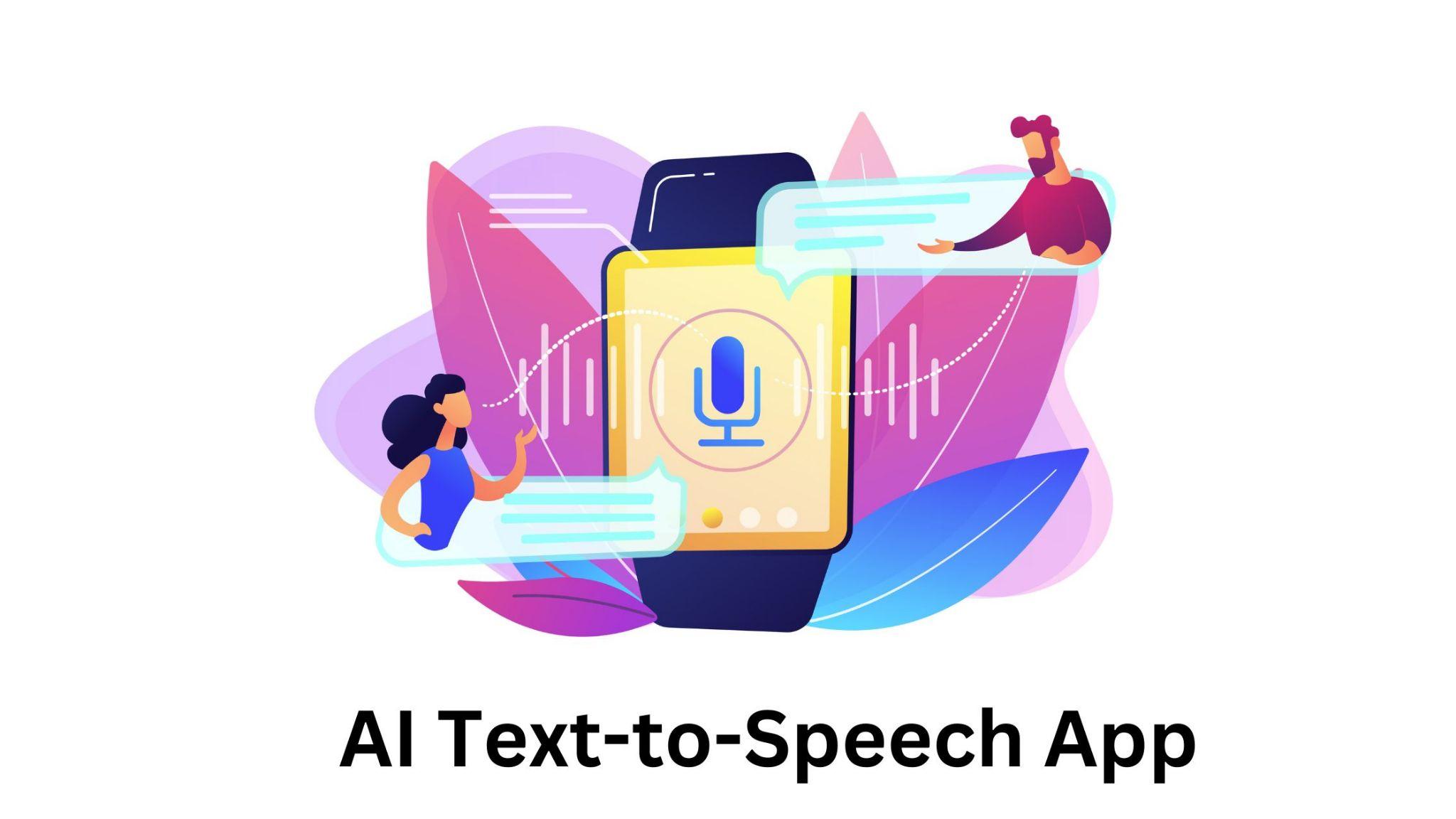 How to Develop an AI Text-to-Speech App: A Step-by-Step Guide