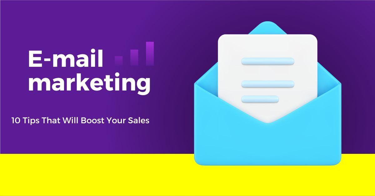 10 Email Marketing Tips That Will Boost Your Sales