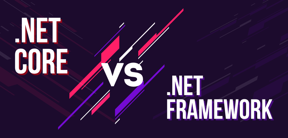 .NET Core vs .NET Framework – The Comparison