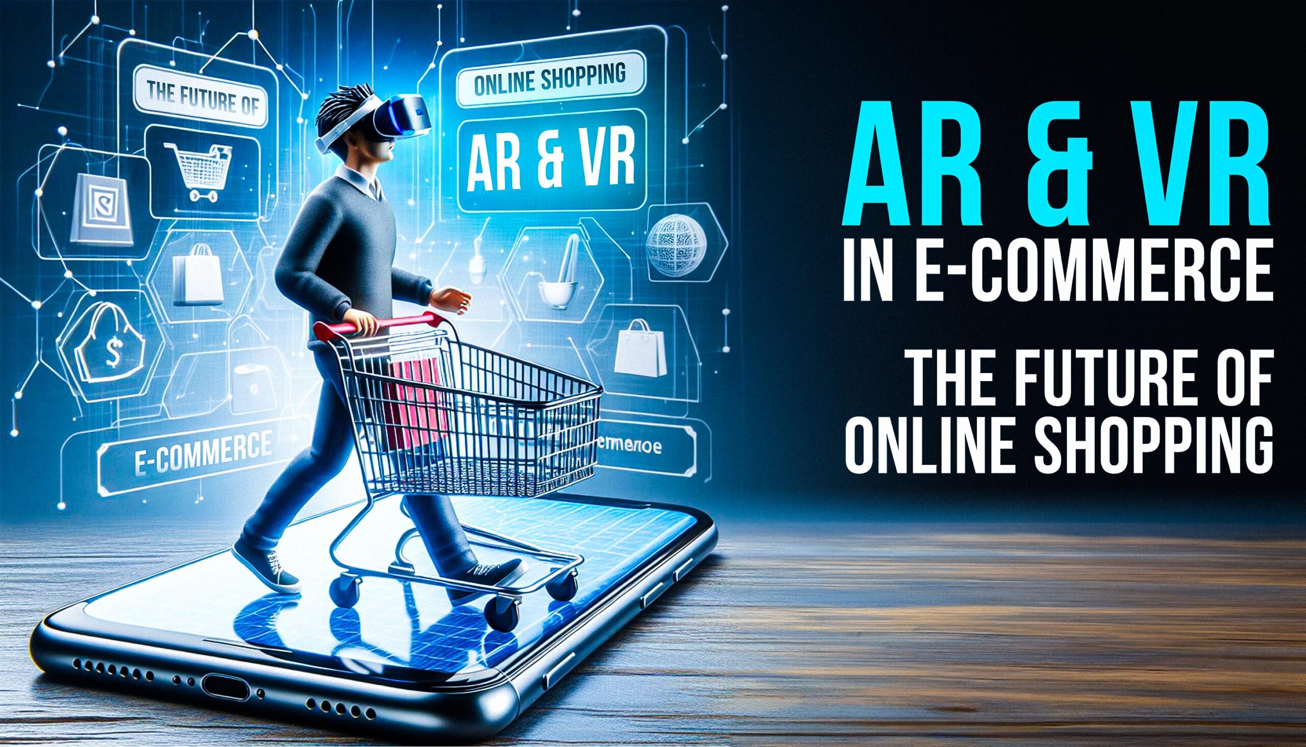 AR/VR in E-Commerce: The Future of Online Shopping