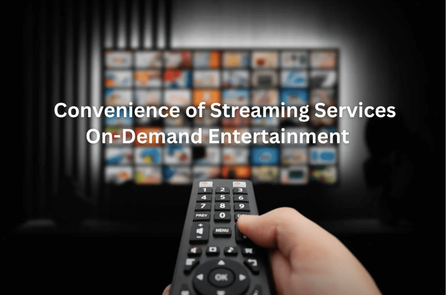 Convenience of Streaming Services for On-Demand Entertainment