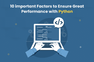 10 important Factors to Ensure Great Performance with Python