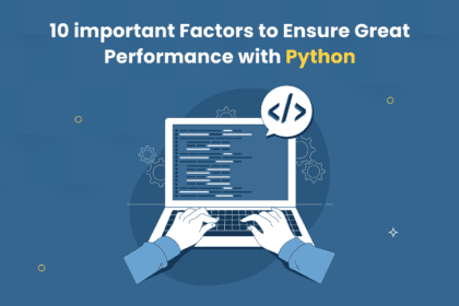 10 important Factors to Ensure Great Performance with Python