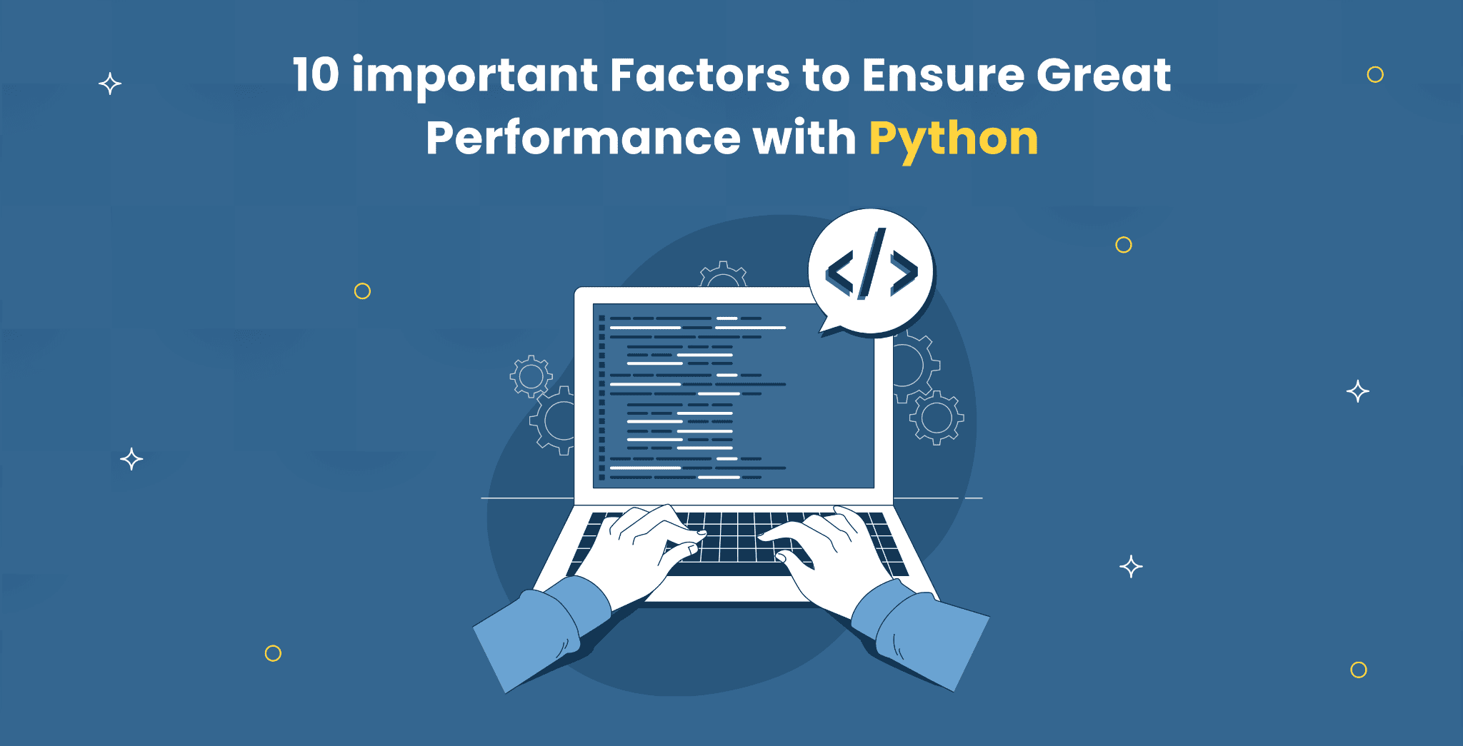 10 Important Factors to Ensure Great Performance with Python