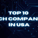 Top 10 Tech Companies in USA (2024)