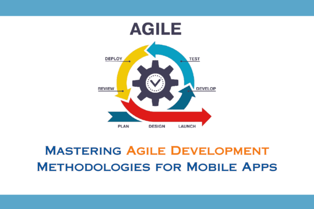 Mastering Agile Development Methodologies for Mobile Apps