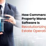 How Commercial Property Management Software Is Transforming Real Estate Operations