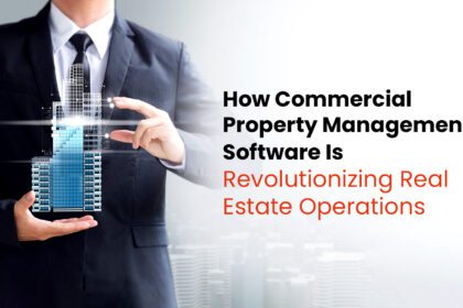 How Commercial Property Management Software Is Transforming Real Estate Operations