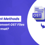 How to Convert OST to PST Format? Different Methods