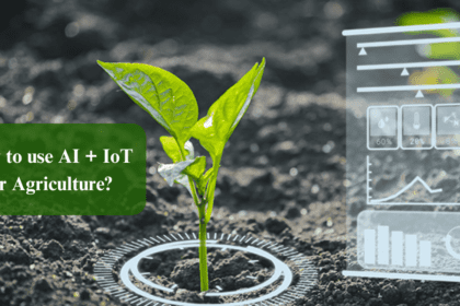 How To Use AI and IoT in Agriculture?