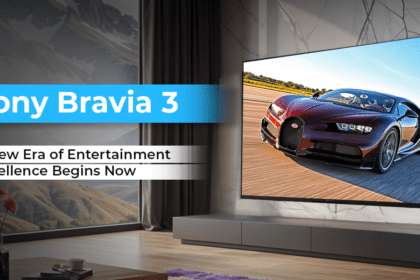 How the Launch of Sony Bravia 3 is a Game-Changer in the World of Sony Entertainment