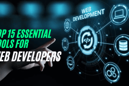 Top 15 Essential Tools for Web Developers