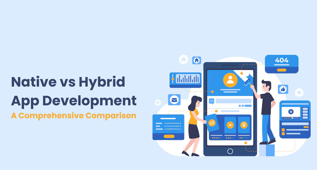 Native vs Hybrid App Development: A Comprehensive Comparison [2024]