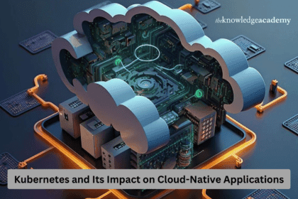 Kubernetes and Its Impact on Cloud-Native Applications