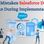 Common Mistakes Salesforce Developers Make During Implementation